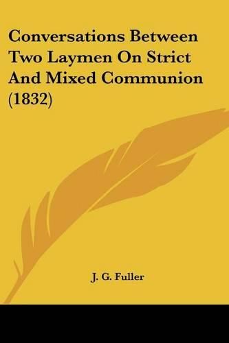 Cover image for Conversations Between Two Laymen on Strict and Mixed Communion (1832)