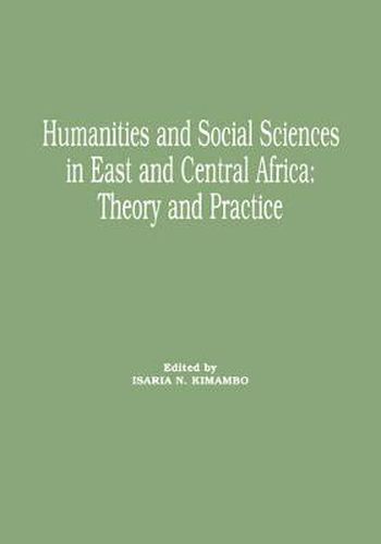 Humanities and Social Sciences in East and Central Africa: Theory and Practice