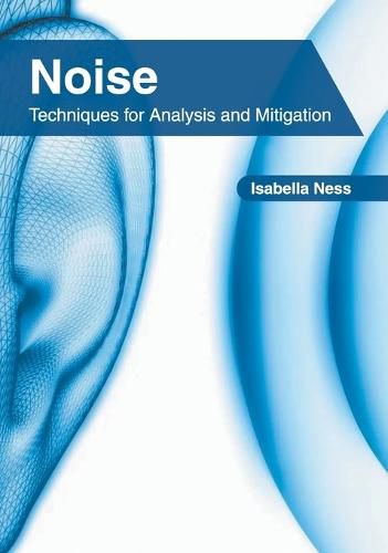 Cover image for Noise: Techniques for Analysis and Mitigation