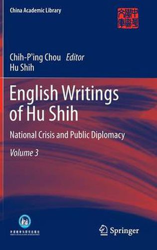 Cover image for English Writings of Hu Shih: National Crisis and Public Diplomacy (Volume 3)