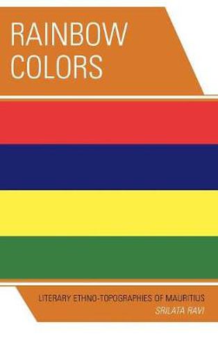 Cover image for Rainbow Colors: Literary Ethno-topographies of Mauritius