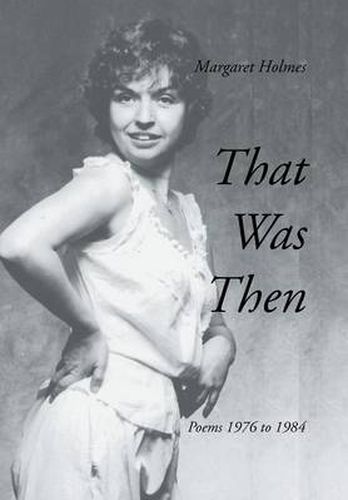 Cover image for That Was Then: Poems 1976 to 1984