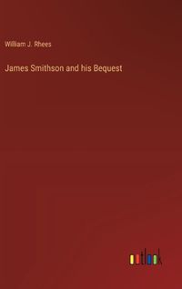 Cover image for James Smithson and his Bequest