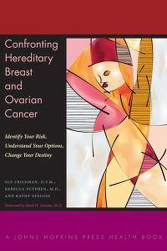 Cover image for Confronting Hereditary Breast and Ovarian Cancer: Identify Your Risk, Understand Your Options, Change Your Destiny