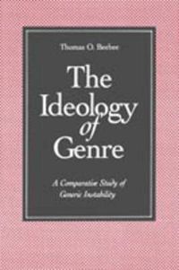 Cover image for The Ideology of Genre: A Comparative Study of Generic Instability