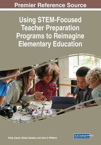 Cover image for Using STEM-Focused Teacher Preparation Programs to Reimagine Elementary Education
