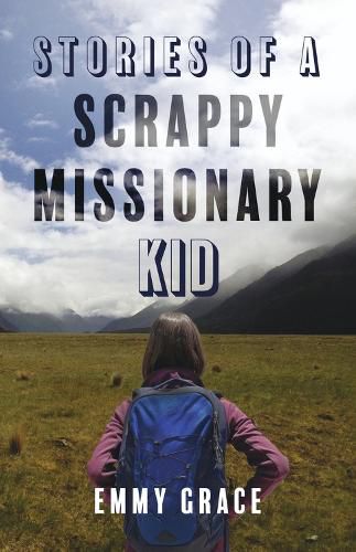 Cover image for Stories of a Scrappy Missionary Kid