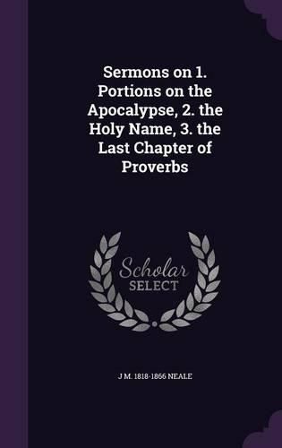 Cover image for Sermons on 1. Portions on the Apocalypse, 2. the Holy Name, 3. the Last Chapter of Proverbs