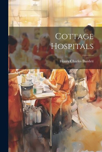 Cover image for Cottage Hospitals