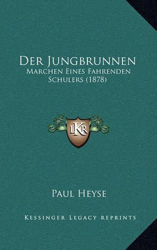 Cover image for Der Jungbrunnen: Marchen Eines Fahrenden Schulers (1878)