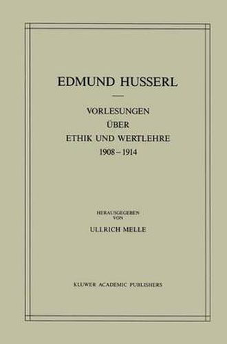 Vorlesungen uber Ethik und Wertlehre 1908-1914