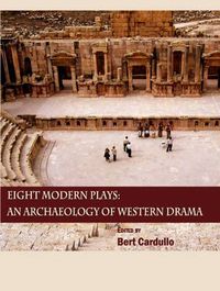 Cover image for Eight Modern Plays: An Archaeology of Western Drama