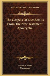 Cover image for The Gospels of Nicodemus from the New Testament Apocrypha