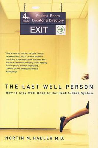 Cover image for The Last Well Person: How to Stay Well Despite the Health-Care System