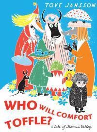 Cover image for Who Will Comfort Toffle?: A Tale of Moomin Valley