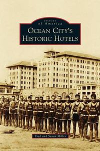 Cover image for Ocean City S Historic Hotels