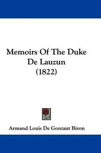 Cover image for Memoirs Of The Duke De Lauzun (1822)