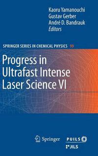 Cover image for Progress in Ultrafast Intense Laser Science VI