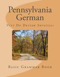 Cover image for Pennsylvania German: Vitt Du Deitsh Shvetza?