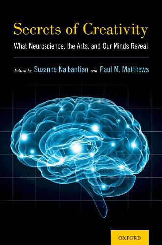 Cover image for Secrets of Creativity: What Neuroscience, the Arts, and Our Minds Reveal