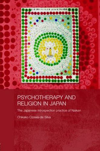 Cover image for Psychotherapy and Religion in Japan: The Japanese Introspection Practice of Naikan