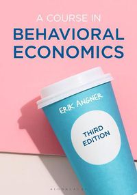 Cover image for A Course in Behavioral Economics