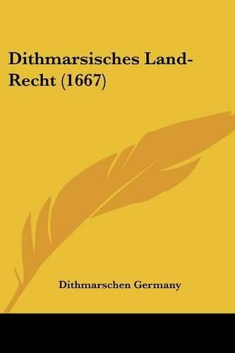 Cover image for Dithmarsisches Land-Recht (1667)
