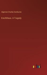 Cover image for Erechtheus. A Tragedy