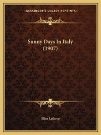 Cover image for Sunny Days in Italy (1907)