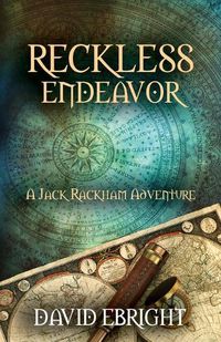 Cover image for Reckless Endeavor: A Jack Rackham Adventure