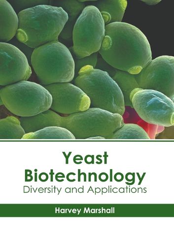 Cover image for Yeast Biotechnology: Diversity and Applications