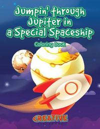 Cover image for Jumpin' Through Jupiter in a Special Spaceship Coloring Book