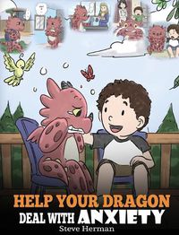 Cover image for Help Your Dragon Deal with Anxiety