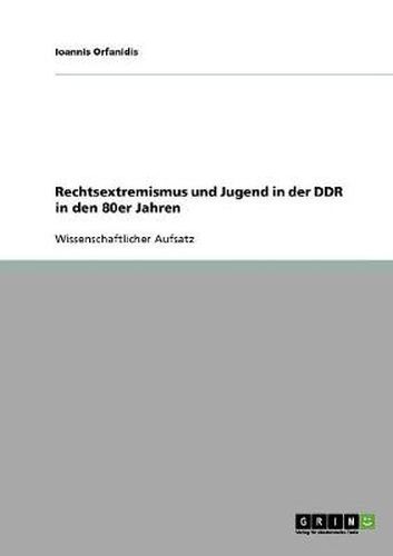 Cover image for Rechtsextremismus und Jugend in der DDR in den 80er Jahren