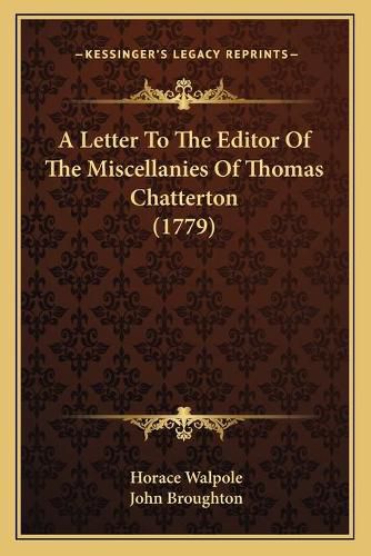 A Letter to the Editor of the Miscellanies of Thomas Chatterton (1779)