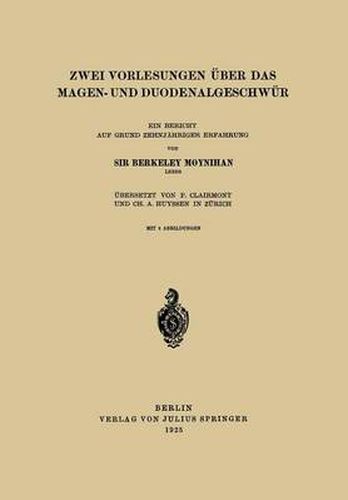 Cover image for Zwei Vorlesungen UEber Das Magen- Und Duodenalgeschwur: Ein Bericht Auf Grund Zehnjahriger Erfahrung