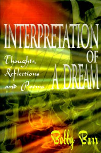 Cover image for Interpretation of a Dream: Thoughts, Reflections and Poems