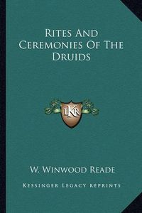 Cover image for Rites and Ceremonies of the Druids