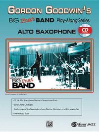 Cover image for Gordon Goodwin's Big Phat Band Play-Along Series: Alto Saxophone