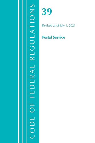 Cover image for Code of Federal Regulations, Title 39 Postal Service, Revised as of July 1, 2020