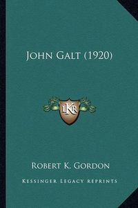 Cover image for John Galt (1920) John Galt (1920)