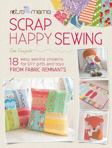 Cover image for Retro Mama Scrap Happy Sewing: 18 Easy Sewing Projects