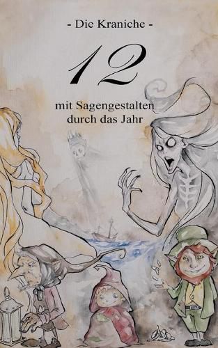 Cover image for 12: mit Sagengestalten durch das Jahr