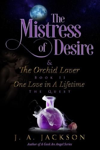 Cover image for Mistress of Desire & The Orchid Lover Book II The Quest: One Love In A Lifetime The Quest