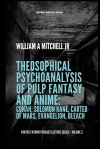 Cover image for Theosophical Psychoanalysis of Pulp Fantasy and Anime