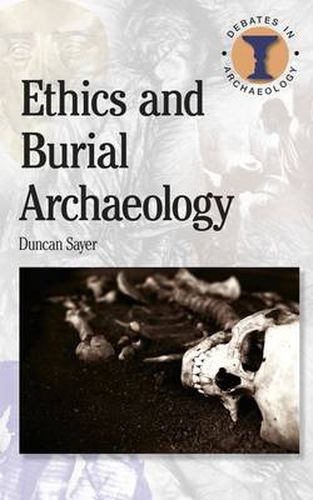 Cover image for Ethics and Burial Archaeology