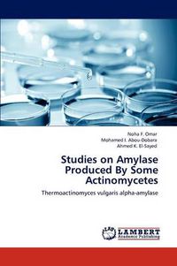 Cover image for Studies on Amylase Produced by Some Actinomycetes