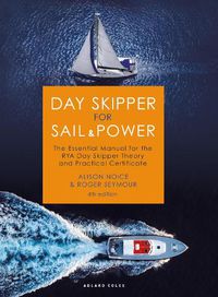 Cover image for Day Skipper for Sail and Power: The Essential Manual for the RYA Day Skipper Theory and Practical Certificate