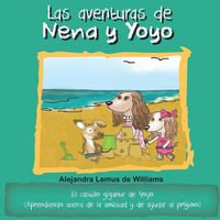 Cover image for Las aventuras de Nena y Yoyo El castillo gigante de Yoyo: (Aprendiendo acerca de la amistad y de ayudar al pr jimo)