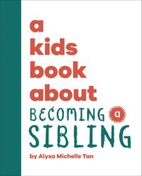 Cover image for A Kids Book About Becoming a Sibling